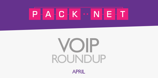 Packnet's VoIP roundup for April