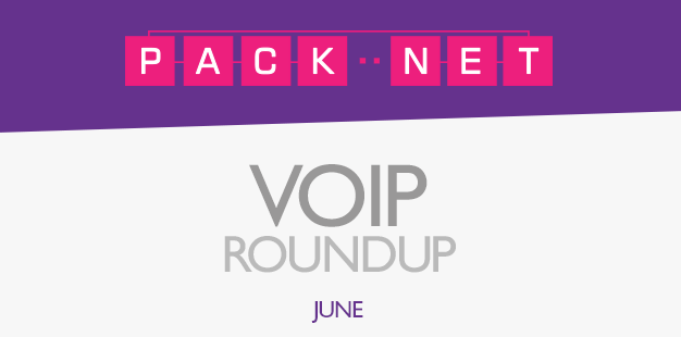 Packnet's VoIP roundup for June