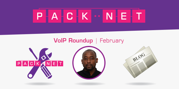 Packnet’s VoIP Roundup for February 2016
