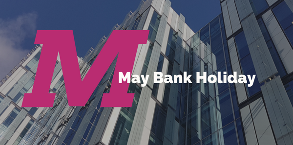 May Bank Holiday – 7th May